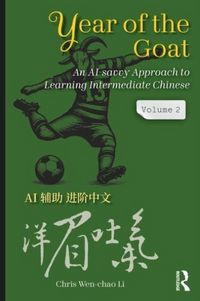 Produktbild: Year of the Goat: An AI-Savvy Approach to Learning Intermediate Chinese