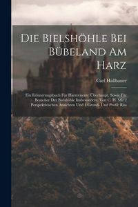 Produktbild: Die Bielsh&ouml;hle Bei B&uuml;beland Am Harz