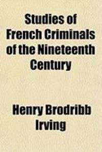 Produktbild: Studies of French Criminals of the Nineteenth Century