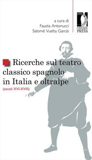 Produktbild: Ricerche sul teatro classico spagnolo in Italia e oltralpe (secoli XVI-XVIII)