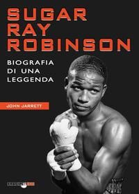 Produktbild: Sugar Ray Robinson. Biografia di una leggenda