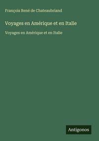 Produktbild: Voyages en Am&eacute;rique et en Italie