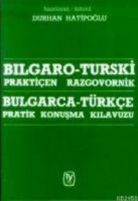 Produktbild: Bulgarca - T&uuml;rkce Pratik Konusma Kilavuzu