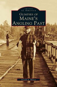 Produktbild: Glimpses of Maine's Angling Past