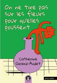 Produktbild: On ne tire pas sur les fleurs pour qu'elles poussent