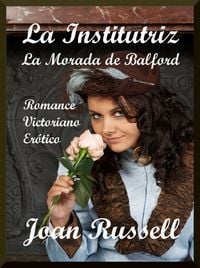 Produktbild: La Institutriz: La Morada de Balford (Romance Victoriano Er&oacute;tico)
