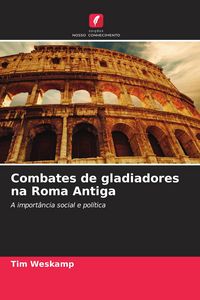 Produktbild: Combates de gladiadores na Roma Antiga