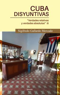 Produktbild: Cuba Disyuntivas : Verdades relativas y verdades absolutas II