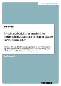Produktbild: Forschungsbericht zur empirischen Untersuchung: "Nutzung moderner Medien durch Jugendliche"