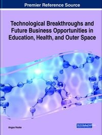 Produktbild: Technological Breakthroughs and Future Business Opportunities in Education, Health, and Outer Space