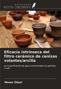 Produktbild: Eficacia intr&iacute;nseca del filtro cer&aacute;mico de cenizas volantes/arcilla