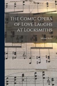 Produktbild: The Comic Opera of Love Laughs at Locksmiths