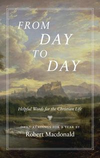 Produktbild: From Day to Day: Helpful Words for the Christian Life: Daily Readings for a Year