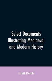Produktbild: Select Documents Illustrating Mediaeval and Modern History