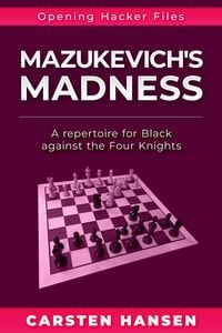 Produktbild: Mazukevich's Madness: A repertoire for Black against the Four Knights