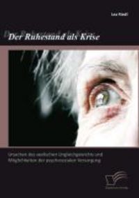 Produktbild: Der Ruhestand als Krise: Ursachen des seelischen Ungleichgewichts und M&ouml;glichkeiten der psychosozialen Versorgung
