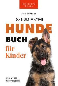 Produktbild: Hundeb&uuml;cher f&uuml;r Kinder Das Ultimative Hunde-Buch f&uuml;r Kinder
