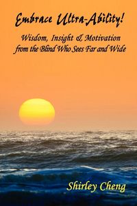 Produktbild: Embrace Ultra-Ability! Wisdom, Insight & Motivation from the Blind Who Sees Far and Wide