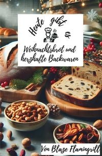 Produktbild: Heute gibt es - Weihnachtsbrot und herzhafte Backwaren