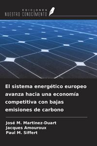 Produktbild: El sistema energ&eacute;tico europeo avanza hacia una econom&iacute;a competitiva con bajas emisiones de carbono