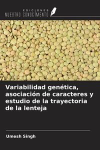 Produktbild: Variabilidad gen&eacute;tica, asociaci&oacute;n de caracteres y estudio de la trayectoria de la lenteja