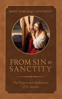 Produktbild: From Sin to Sanctity: The Prayers and Meditations of St. Anselm