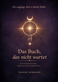 Produktbild: Ich empfange. Und es kommt. Punkt.