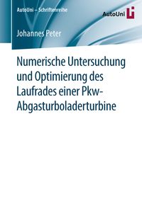 Bild vom Artikel Numerische Untersuchung und Optimierung des Laufrades einer Pkw-Abgasturboladerturbine vom Autor Johannes Peter