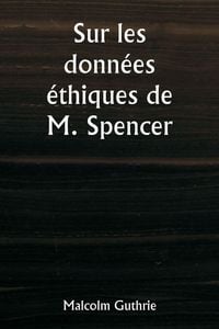 Produktbild: Sur les donn&eacute;es &eacute;thiques de M. Spencer