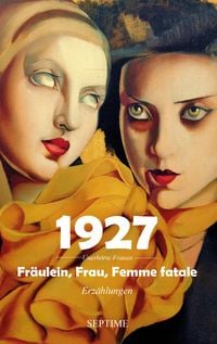 Produktbild: 1927 &ndash; Fr&auml;ulein, Frau, Femme fatale