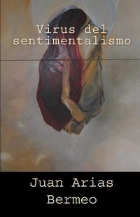 Bild vom Artikel Virus del Sentimentalismo vom Autor Juan Arias Bermeo