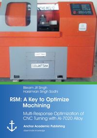 Produktbild: RSM: A Key to Optimize Machining: Multi-Response Optimization of CNC Turning with Al-7020 Alloy