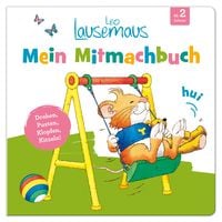 Produktbild: Leo Lausemaus - Mein Mitmachbuch: Drehen, Pusten, Klopfen, Kitzeln!