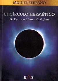Produktbild: El c&iacute;rculo herm&eacute;tico : de Hermann Hesse a C.G. Jung