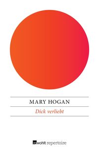 Bild vom Artikel Dick verliebt vom Autor Mary Hogan