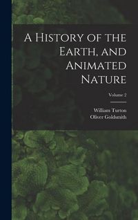 Produktbild: A History of the Earth, and Animated Nature; Volume 2