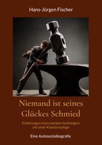 Produktbild: Niemand ist seines Gl&uuml;ckes Schmied