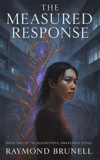 Produktbild: The Measured Response (The Algorithmic Awakening Series, #2)