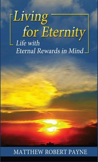 Produktbild: Living for Eternity: Life With Eternal Rewards In Mind