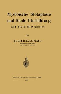 Produktbild: Myeloische Metaplasie und f&ouml;tale Blutbildung und deren Histogenese