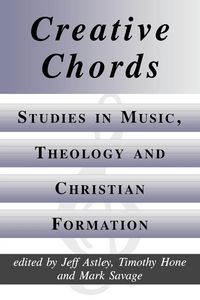 Produktbild: Creative Chords, Studies in Music, Theology and Christian Formation