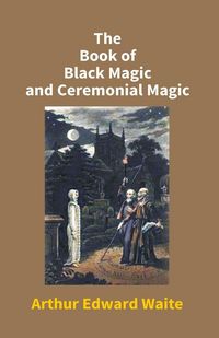 Produktbild: The Book Of Black Magic And Ceremonial Magic