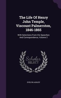 Produktbild: The Life Of Henry John Temple, Viscount Palmerston, 1846-1865