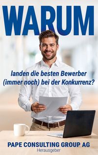 Produktbild: Warum landen die besten Bewerber (immer noch) bei der Konkurrenz?