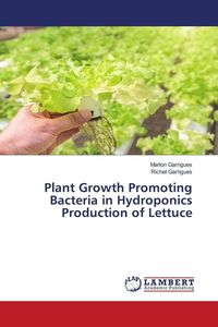 Produktbild: Plant Growth Promoting Bacteria in Hydroponics Production of Lettuce