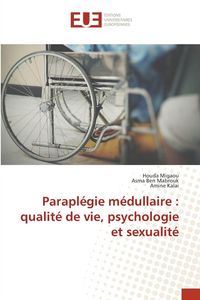 Produktbild: Parapl&eacute;gie m&eacute;dullaire : qualit&eacute; de vie, psychologie et sexualit&eacute;