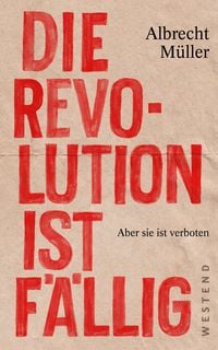 Bild vom Artikel Die Revolution ist fällig vom Autor Albrecht Müller
