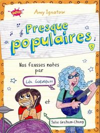 Produktbild: Presque Populaires T.5; Nos Fausses Notes Par Lea Goldblatt et Julie
