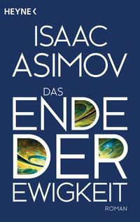 Bild vom Artikel Das Ende der Ewigkeit vom Autor Isaac Asimov