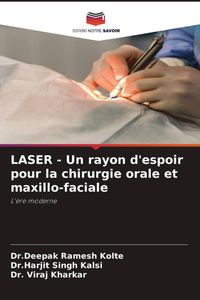 Produktbild: LASER - Un rayon d'espoir pour la chirurgie orale et maxillo-faciale